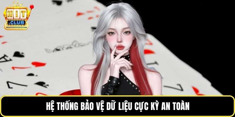 Hệ thống bảo vệ dữ liệu cực kỳ an toàn