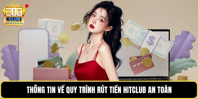 Thông tin về quy trình rút tiền Hitclub an toàn